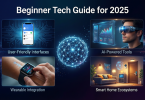 beginner tech guide for 2025