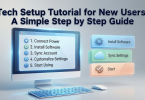 tech setup tutorial for new user